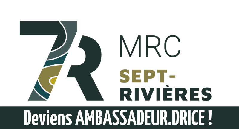 Deviens AMBASSADEUR.DRICE de la MRC de Sept-Rivières !